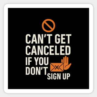 Funny Meme Humor, Can't Get Canceled If You Don't Sign Up Sticker